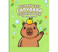 Bold and Easy Capybara Coloring Book: Cute and Simple Capybara Illustrations for Kids Ages 3-5 | Fun Activity Gift for Toddlers and Preschoolers