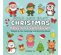 Bold and Easy Christmas: 25-Day Advent Countdown Coloring and Activity Book: Simple & Fun Holiday Designs for Relaxation - Stress-Free Fun for Kids, Teens, Adults, and Seniors