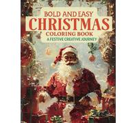Bold and Easy Christmas Coloring Book: 100 Festive Designs for Creative Kids and Adults