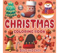 Bold and easy Christmas coloring book: Big, Easy and Fun Christmas Coloring Book, Large Print Christmas Coloring Book for Adults, Teens and Kids