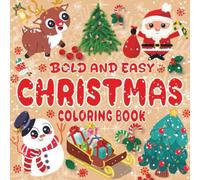 Bold and Easy Christmas Coloring Book: Easy and Fun Christmas Coloring Book for Kids and Toddlers