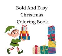 Bold and Easy Christmas Coloring Book: Festive Fun for All Ages