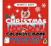 Bold and Easy Christmas Coloring Book for All Ages: 60 Cozy, Sweets and Cute Christmas Scenes for Relaxing and Stress-Free Simple Coloring for Kids, Teens, Adults and Seniors