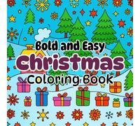 Bold and Easy Christmas Coloring Book for All Ages: Simple and Fun Holiday Coloring Pages for Relaxation, Stress Relief, and Family Creativity