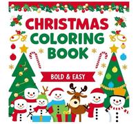 Bold and Easy Christmas Coloring Book for kids: 100 Bold and Simple Designs Featuring Snowmen, Cute Animals, Presents, Santa, and More-Perfect for ... Easy-to-Color Illustrations (Bold & Easy)
