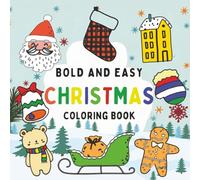 Bold and Easy Christmas Coloring Book for Kids | Cozy Large Print Winter Coloring Book | Cute and Big Designs: Relaxation for Seniors, Adults and Kids | Very Simple Coloring Pages for The Whole Family