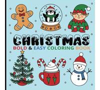 BOLD AND EASY CHRISTMAS COLORING BOOK FOR KIDS: Festive Holiday Fun with Bold Designs for Ages 4-10