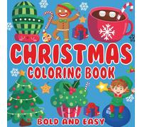 Bold and Easy Christmas Coloring Book: Large Print Christma Coloring Book Featuring Santa Claus, Ornaments, Simple Patterns, & More (Christmas Coloring for Stress Relief