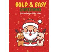 Bold and Easy Christmas Coloring Book: Simple and Relaxing Holiday Designs for Adults, Seniors and Beginners - Large Print Stress Relief