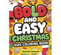 Bold and Easy Christmas Kids Coloring Book: 60 Fun Holiday Activity Pages for Children Ages 3-8 | Improves Creativity, Focus & Fine Motor Skills