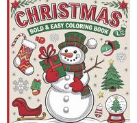 Bold and Easy Christmas: Large Simple Holiday Patterns with Santa, Reindeer, Winter Snowmen plus Relaxing Creative Art Pages Coloring Book For Kids