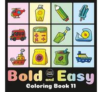 Bold and Easy Coloring Book 11: Cute Designs for Adults and Kids: Big Simple Exciting and Engaging Artworks Ranging from Architecture to Landscapes, Food to Flowers, Vehicles to Nature Views and more