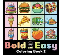 Bold and Easy Coloring Book 2: Cute Designs for Adults and Kids: Big Simple Exciting and Engaging Artworks Ranging from Architecture to Landscapes, Food to Flowers, Vehicles to Nature Views and more