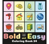 Bold and Easy Coloring Book 34: Cute Designs for Adults and Kids: Big Simple Exciting and Engaging Artworks Ranging from Architecture to Landscapes, Food to Flowers, Vehicles to Nature Views and more