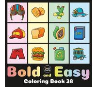 Bold and Easy Coloring Book 38: Cute Designs for Adults and Kids: Big Simple Exciting and Engaging Artworks Ranging from Architecture to Landscapes, Food to Flowers, Vehicles to Nature Views and more