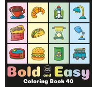 Bold and Easy Coloring Book 40: Cute Designs for Adults and Kids: Big Simple Exciting and Engaging Artworks Ranging from Architecture to Landscapes, Food to Flowers, Vehicles to Nature Views and more