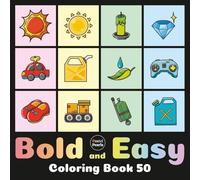 Bold and Easy Coloring Book 50: Cute Designs for Adults and Kids: Big Simple Exciting and Engaging Artworks Ranging from Architecture to Landscapes, Food to Flowers, Vehicles to Nature Views and more