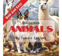 Bold And Easy Coloring Book Animals: 50+ Pages | Single-Sided | Coloring Book for All Ages | Farm Animals | Exotic Animals | Mindful Fun & Creativity