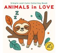 Bold and Easy Coloring Book: Animals in Love Cute and Adorable Animal Scenes with Easy and Simple Designs for Relaxation (Hand-Drawn by Stella)