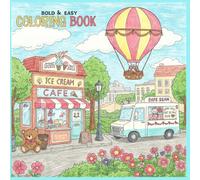 Bold And Easy Coloring Book: Bold And Easy: Your Coloring Book of Sweet Spots and Soaring Dreams