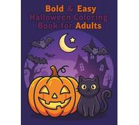 bold and easy coloring book for adult Halloween: Simple, Stress-Relieving Halloween Designs with Bold Lines for Relaxing Adult Coloring