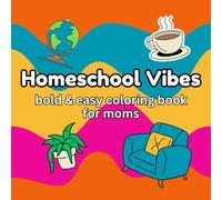 Bold and Easy Coloring Book for Moms: Homeschool Vibes Easy Designs for Relaxation