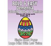 Bold and Easy Coloring Book for Seniors with Dementia, Simple & Large Print Designs for Relaxation - Single-Sided Pages for Low Vision: Simple & ... - Big, Clear Images for Anxiety Relief