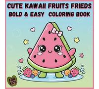 Bold and Easy Coloring Book for Toddlers Ages 2-4: Cute Fruit Friends Activity Book with Thick Lines and Simple Designs, 74 Pages of Screen-Free Fun