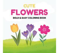 Bold and Easy Coloring Book: Springtime Blooms: 48 Simple Flower Designs for Adults: | Large Print | Thick Lines | Single-Sided Pages for Relaxation