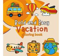 Bold and Easy Coloring Book Vacation: old & Easy Vacation Coloring Book - 40+ Simple Travel & Summer Scenes to Color | Fun Holiday Designs for All Ages