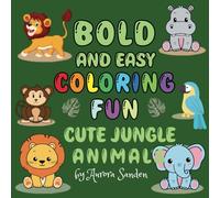 Bold and Easy Coloring Fun: Cute Jungle Animals, Stress Relief, Coloring Book for Adults and Kids, Bold and Easy, Simple and Big Designs for Relaxation