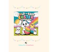 Bold and Easy Colouring Book: Bunnies, Chicks and Easter Eggs-An Engaging Colouring Experience for Everyone