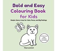 Bold and Easy Colouring Book for Kids: Simple, Heavy Lines for Calm, Focus, and Big Feelings