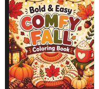 Bold And Easy Comfy Fall Coloring Book: Fun Autumn Coloring Book For All Ages