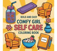 Bold and Easy Comfy Girl Self Care Coloring Book: Relaxing, Cute, and Cozy Designs for Stress Relief & Mindfulness