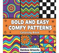 Bold and Easy Comfy Patterns Coloring Book: 51 Big, Simple Designs for Relaxation, Mindful Coloring, and Stress Relief for Adults and Kids