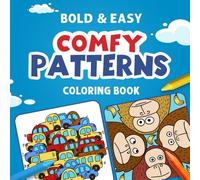 Bold and Easy Comfy Patterns Coloring Book: Simple and Big Designs for Relaxation Coloring Book for Adults and Kids Featuring Lovely Cozy Pattern and ... Shapes and Mandalas,Bold Lined Coloring Book