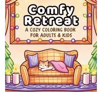 Bold and Easy Comfy Retreat Coloring Book for Adults and Kids: Featuring 50 Simple and Cozy Illustration of Cute Animals Enjoying Hygge Moments at ... Relief for Adults, Teens, Kids Of All Ages.