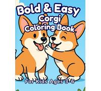Bold and Easy Corgi Coloring Book for Kids Ages 3-6: Simple and Fun Dog Coloring Pages for Beginners