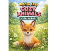 Bold and Easy Cozy Animals Coloring Book: 50 Adorable and Simple Designs for Stress Relief and Mindful Relaxation | Large Print for Adults, Seniors, and Kids
