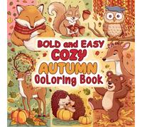 Bold and Easy Cozy Autumn Coloring Book: 48 Simple Designs to Celebrate the Cozy Magic of Autumn