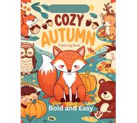 Bold and Easy Cozy Autumn Coloring Pages for Kids: 110+ Fun and Simple Fall-Themed Coloring Pages for Kids - Pumpkins, Leaves, Animals, and More!