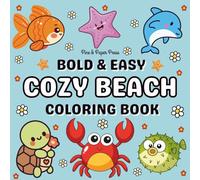 Bold and Easy Cozy Beach Coloring Book: Cute Summer Scenes, Relaxing Coastal Vibes, Tropical Escapes and Simple Stress-Relief Pages for Kids, Adults and Teens