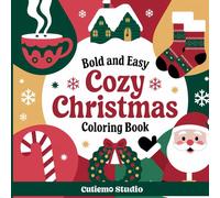 Bold and Easy Cozy Christmas Coloring Book: A Creative Holiday Journey for Young Artists