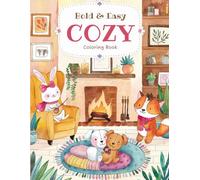 Bold and Easy Cozy coloring book for Adults: Featuring Super Cute Animal Characters with Easy and Simple Designs for Relaxation. Simple, Cute Illustrations with Thick Lines