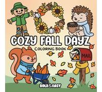 Bold and Easy Cozy Fall Dayz Coloring Book: Big and Simple Designs for Relaxing and Stress-Free Coloring | Hand Drawn Illustrations for Adults and Teens | Cozy Fall and Autumn Designs