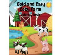 Bold and Easy Cozy Farm Coloring book: Small Changes for Big Results