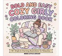 BOLD-AND EASY COZY GIRL COLORING BOOK: Bold & Easy Coloring Pages Featuring Cozy Self-Care Moments, Aesthetic Beauty Items, Cute Accessories, and Relaxing Girly Vibes