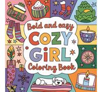 Bold and Easy Cozy Girl Coloring Pages (114 Pages) Perfect for kids aged 4-8 years: Bold and Easy Cozy Girl Coloring Pages! Perfect for enhancing creativity and providing hours of entertainment!