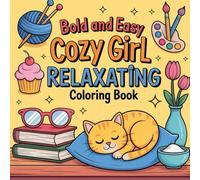 Bold and Easy Cozy Girl Relaxating Coloring Book: A Cozy and Calming Coloring Book for Women Who Love Coffee, Cats, and Self-Care